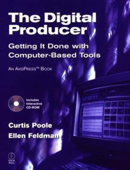 Paperback The Digital Producer: Getting It Done with Computer-Based Tools [With CDROM] Book
