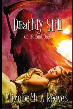 Deathly Still - Book #1 of the Unlife