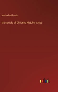 Hardcover Memorials of Christine Majolier Alsop Book