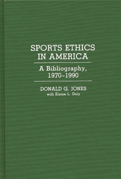 Hardcover Sports Ethics in America: A Bibliography, 1970-1990 Book