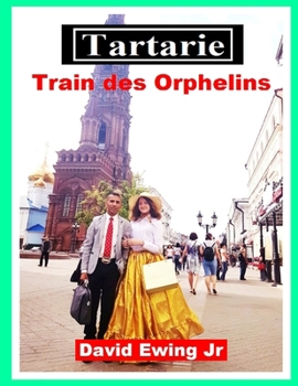 Paperback Tartarie - Train des Orphelins: (pas en couleur) [French] Book