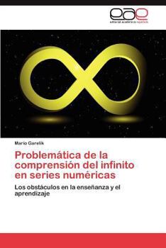 Paperback Problematica de La Comprension del Infinito En Series Numericas [Spanish] Book