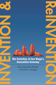 Hardcover Invention and Reinvention: The Evolution of San Diegoas Innovation Economy Book