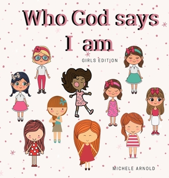Hardcover Who God says I am - Girls Edition Book