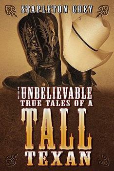 Paperback The Unbelievable True Tales of a Tall Texan Book