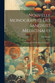 Paperback Nouvelle Monographie Des Sangsues Médicinales: Description, Classification, Nutrition ...... [French] Book