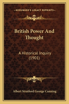 Paperback British Power And Thought: A Historical Inquiry (1901) Book