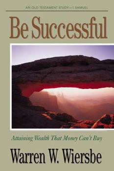 Paperback Be Successful: 1 Samuel: Attaining Wealth That Money Can't Buy Book