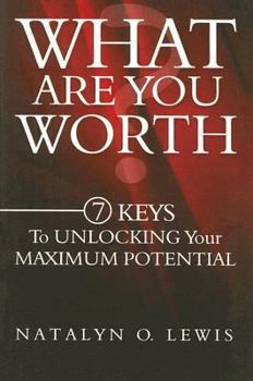 Paperback What Are You Worth?: 7 Keys to Unlocking Your Maximum Potential Book