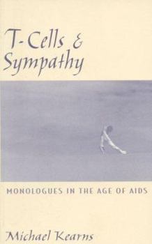 Paperback T-Cells & Sympathy: Monologues in the Age of AIDS Book