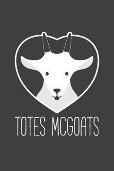 Paperback Totes McGoats: Funny Journal Notebook, 6 x 9 Inches,120 Lined Writing Pages, Soft Cover, Matte Finish Book