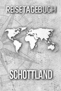 Reisetagebuch Schottland: Reisejournal für den Urlaub - inkl. Packliste | Erinnerungsbuch für Sehenswürdigkeiten & Ausflüge | Notizbuch als Geschenk, Abschiedsgeschenk (German Edition)