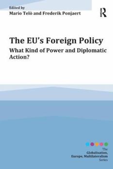 Paperback The EU's Foreign Policy: What Kind of Power and Diplomatic Action? Book