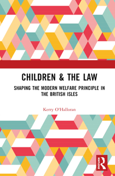 Paperback Children & the Law: Shaping the Modern Welfare Principle in the British Isles Book