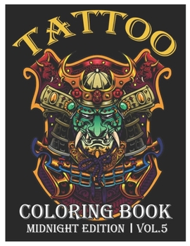 Paperback Tattoo Coloring Book Midnight Edition: An Adult Coloring Book with Awesome and Relaxing Beautiful Modern Tattoo Designs for Men and Women Coloring Pag Book