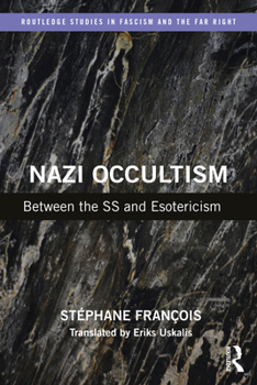 Nazi Occultism: Between the SS and Esotericism - Book  of the Routledge Studies in Fascism and the Far Right