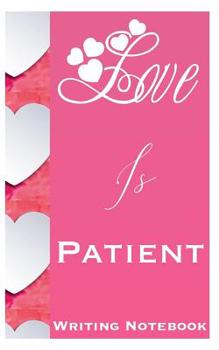Paperback Love Is Patient Writing Notebook Book