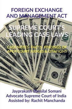 Paperback Foreign Exchange and Management Act- Supreme Court's Leading Case Laws: Case Notes- Facts- Findings of Apex Court Judges & Citations Book