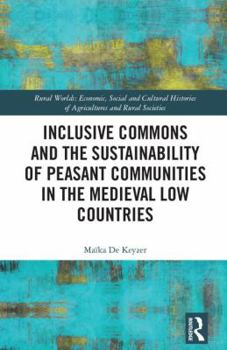 Hardcover Inclusive Commons and the Sustainability of Peasant Communities in the Medieval Low Countries Book