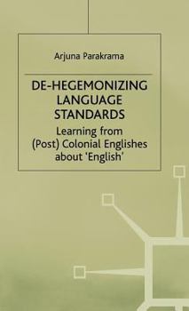 Hardcover De-Hegemonizing Language Standards: Learning from (Post) Colonial Englishes about English Book
