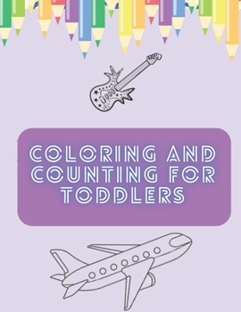 Paperback Coloring and Counting For Toddlers: Color and learn the number 1 to 20 Book