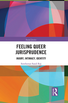 Paperback Feeling Queer Jurisprudence: Injury, Intimacy, Identity Book
