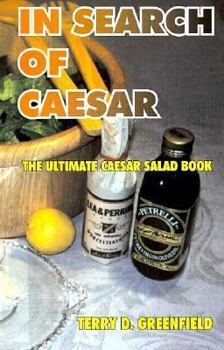 Paperback In Search of Caesar: The Ultimate Caesar Salad Book