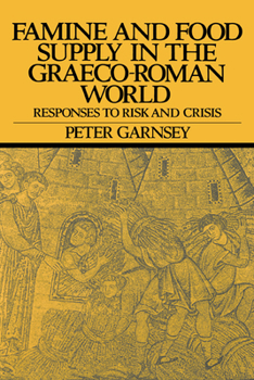 Hardcover Famine and Food Supply in the Graeco-Roman World: Responses to Risk and Crisis Book