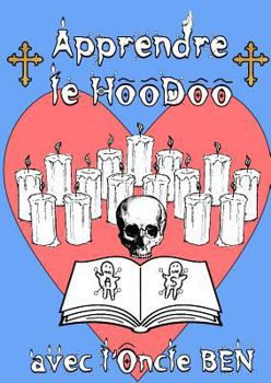 Paperback Apprendre le Hoodoo avec l'Oncle Ben (French Edition) [French] Book