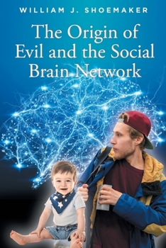 Paperback The Origin of Evil and the Social Brain Network Book