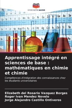Apprentissage intégré en sciences de base: mathématiques en chimie et chimie (French Edition)