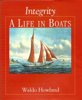 Hardcover Integrity, a Life in Boats Book