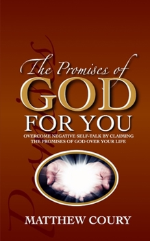 Paperback The Promises of God for You: Overcome Negative Self-Talk by Claiming The Promises of God Over Your Life Book