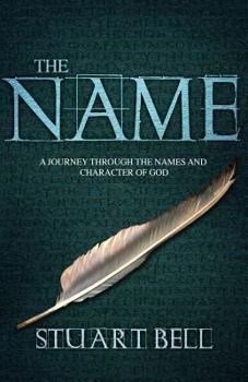 Paperback The Name: A journey through the names and character of God Book