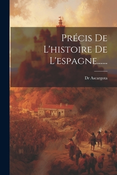 Paperback Précis De L'histoire De L'espagne...... [French] Book