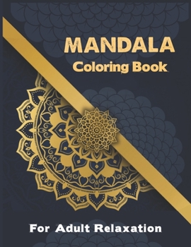 Paperback Mandala Coloring Book For Adult Relaxation.: Coloring Pages For Meditation And Happiness . Mandala Coloring Book. [Large Print] Book