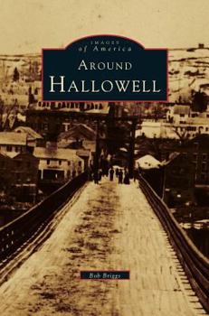 Around Hallowell - Book  of the Images of America: Maine