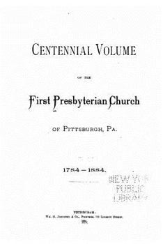 Paperback Centennial Volume of the First Presbyterian Church of Pittsburgh, PA. Book