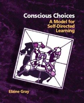 Paperback Conscious Choices: A Model for Self-Directed Learning Book