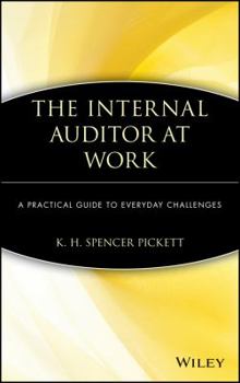 Hardcover The Internal Auditor at Work: A Practical Guide to Everyday Challenges Book