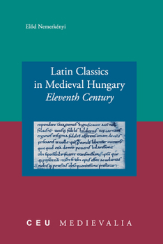 Paperback Latin Classics in Medieval Hungary: Eleventh Century Book