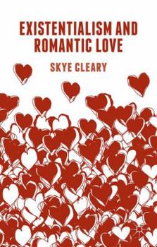 Hardcover Existentialism and Romantic Love Book