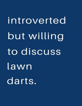 Paperback Introverted But Willing To Discuss Lawn Darts: Blank Notebook 8.5x11 100 pages Scrapbook Sketch NoteBook Book