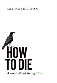 Paperback How to Die: A Book about Being Alive Book