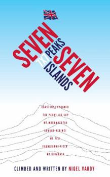 Paperback 7x7 - Seven Peaks Seven Islands: British Mountaineer Nigel Vardy Lost All His Toes and Fingertips Yet Continues to Climb Book