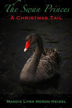 The Swan Princes: A Christmas Tail: A Retelling of the Classic Swan Lake Story - Book  of the Shifter Fable Fairy Tales
