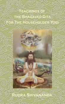 Hardcover Teachings from the Bhagavad Gita for the Householder Yogi Book