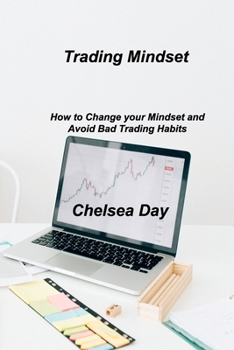 Paperback Trading Mindset: How to Change your Mindset and Avoid Bad Trading Habits Book