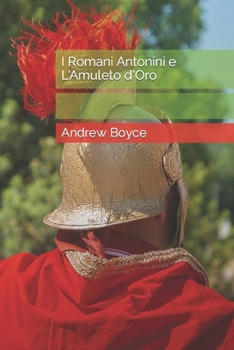 Paperback I Romani Antonini e L'Amuleto d'Oro [Italian] Book