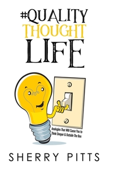 Paperback #QualityThoughtLife: Analogies That Will Cause You to Think Deeper & Outside the Box Book